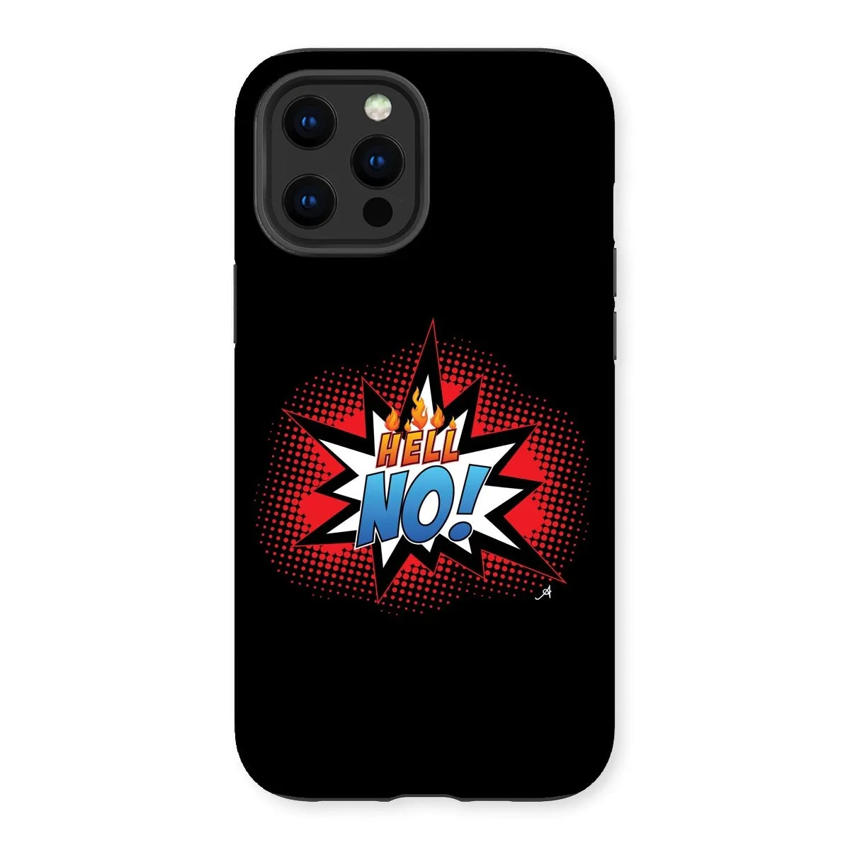 Hell No! Amanya Design Tough Phone Case